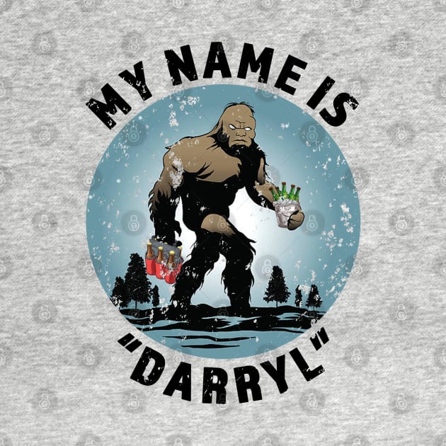 My Name Is "Darryl" - With Beer by RKP'sTees